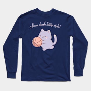 slam dunk kitty style - cute kitten plays basketball Long Sleeve T-Shirt